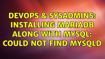 DevOps & SysAdmins: Installing MariaDB along with MySQL: Could not find mysqld