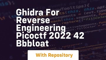 Ghidra for reverse engineering picoctf 2022 42 bbbloat