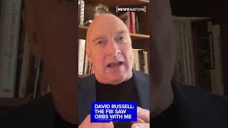 David Russell: The FBI saw orbs with me