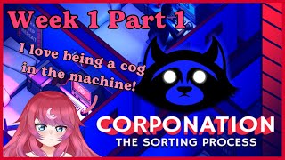 I LOVE THE CORPO GRIND! - Corponation: The Sorting Process - Week 1 Part 1