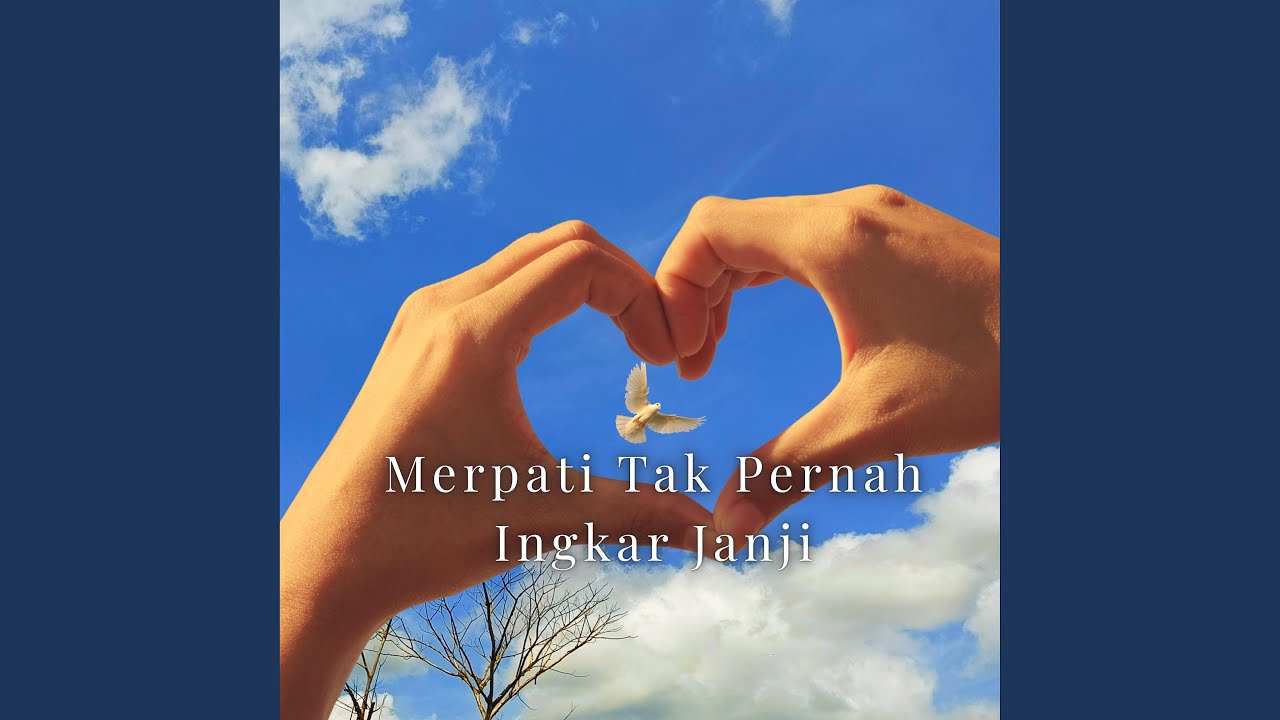 Merpati Tak Pernah Ingkar Janji