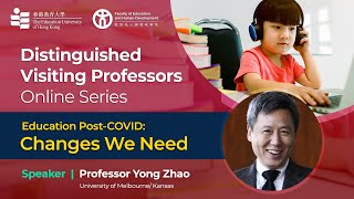 Lecture 1 - Education Post-COVID: Changes We Need | DVP Online Series | EdUHK