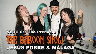 The Baboon Show - The premiere (VLOG 01)