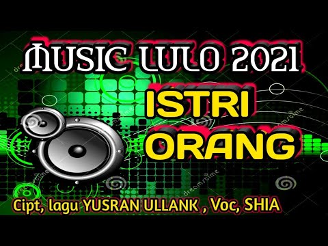 MUSIC LULO 2021/ ISTRI ORANG/FD AUDIO CHANEL/FYP/FYP/