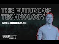 The Future Of Technology l Greg Brockman (President, Chairman, &amp; Co-Founder, OpenAI)