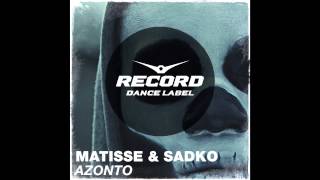 Matisse & Sadko - Azonto | Record Dance Label