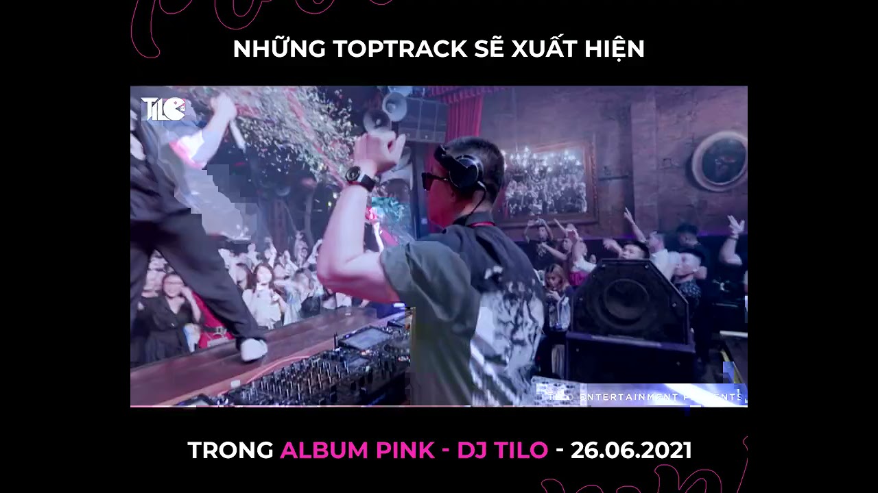 TopTrack DJ TILO REMIX sẽ xuất hiện trong Album " PINK " sắp tới !!