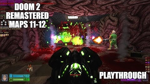 PROJECT-BRUTALITY 3.0: DOOM 2 Remastered Playthrough MAPS 11-12