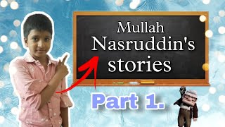 Mullah nasruddin's stories part 1/ class 5 English lesson / stories part 1