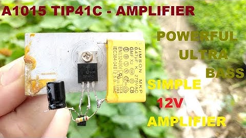 How To Make A1015 TIP41C Transistor Amplifier  - Powerful amplifier A1015 TIP41C Transistors