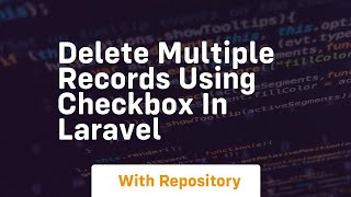 delete multiple records using checkbox in laravel