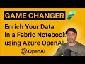 Game changer enrich your data with azure openai llm in a microsoft fabric notebook