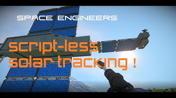 Space Engineers - NO-Script Solar Tracking How-To