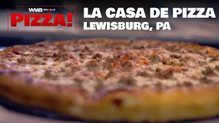 A Slice of History: La Casa De Pizza - Lewisburg's Beloved Pizzeria