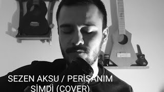 Sezen Aksu / Perişanım Şimdi (COVER) Newsolist Resimi