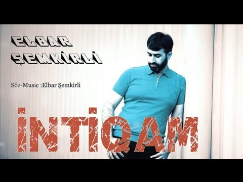 Elbar Şemkirli - İntiqam