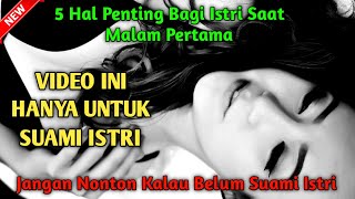 VIDEO INI HANYA UNTUK SUAMI ISTRI❗5 Hal Penting Bagi Istri Saat Malam Pertama ‼️