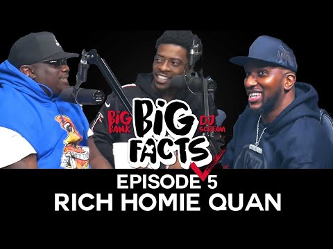 Big Facts E5: Rich Homie Quan on The Price of Fame, Checking Ego, Young Thug, The Quan Dance & More!