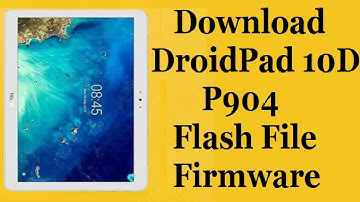 Download DroidPad 10D P904 Flash Firmware file