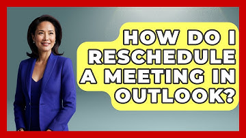 How Do I Reschedule A Meeting In Outlook? - TheEmailToolbox.com