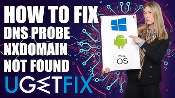 How to Fix “Error code: DNS_PROBE_FINISHED_NXDOMAIN” Problem