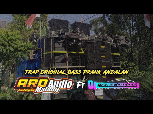Dj Trap Original ARD AUDIO MALANG Bass Prank Ft Riski Irfan Nanda 69 Project class=