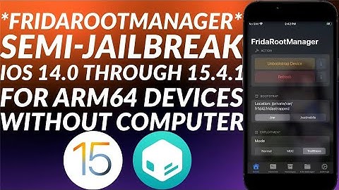 FridaRootManager: Arm64 Semi-Jailbreak iOS 14.0 to iOS 15.4.1 No PC | Complete Guide | 2023
