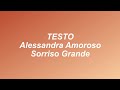 Alessandra Amoroso - Sorriso Grande (Testo) 🎵