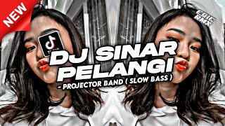 DJ SINAR PELANGI - PROJECTOR BAND ( EGIE RMX ) SLOW BASS