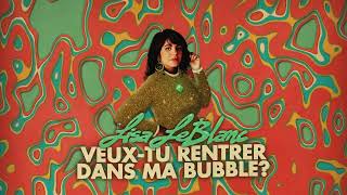 Video thumbnail of "Lisa LeBlanc - Veux-tu rentrer dans ma bubble? (Official Audio)"