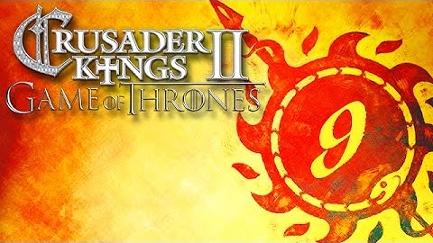 Lets Play CK2: A Game of Thrones Mod / House Martell: Part 9 - A New Dance