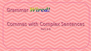 Commas with Complex Sentences Part 3-9