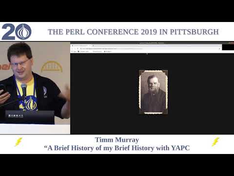 [Lightning Talk] Timm Murray - "A Brief History of my Brief History with YAPC"