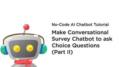 Juji Tutorial - Building a Conversational Survey Chatbot. Part 2