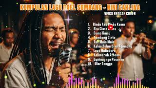 Kumpulan Lagu Doel Sumbang U0026 Nini Carlina versi Reggae Cover  Album Lagu Jadul Lawas