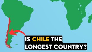 Is Chile The Longest Country On Earth? (No)