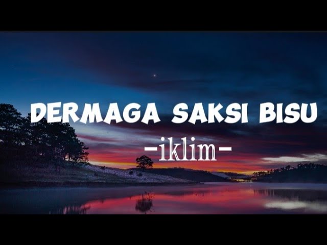 IKLIM-Dermaga saksi bisu (Lyrics) class=