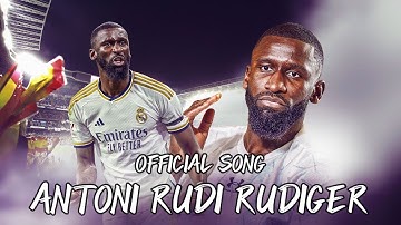 ANTONI RUDI RUDIGER 🔥 (Official Song)