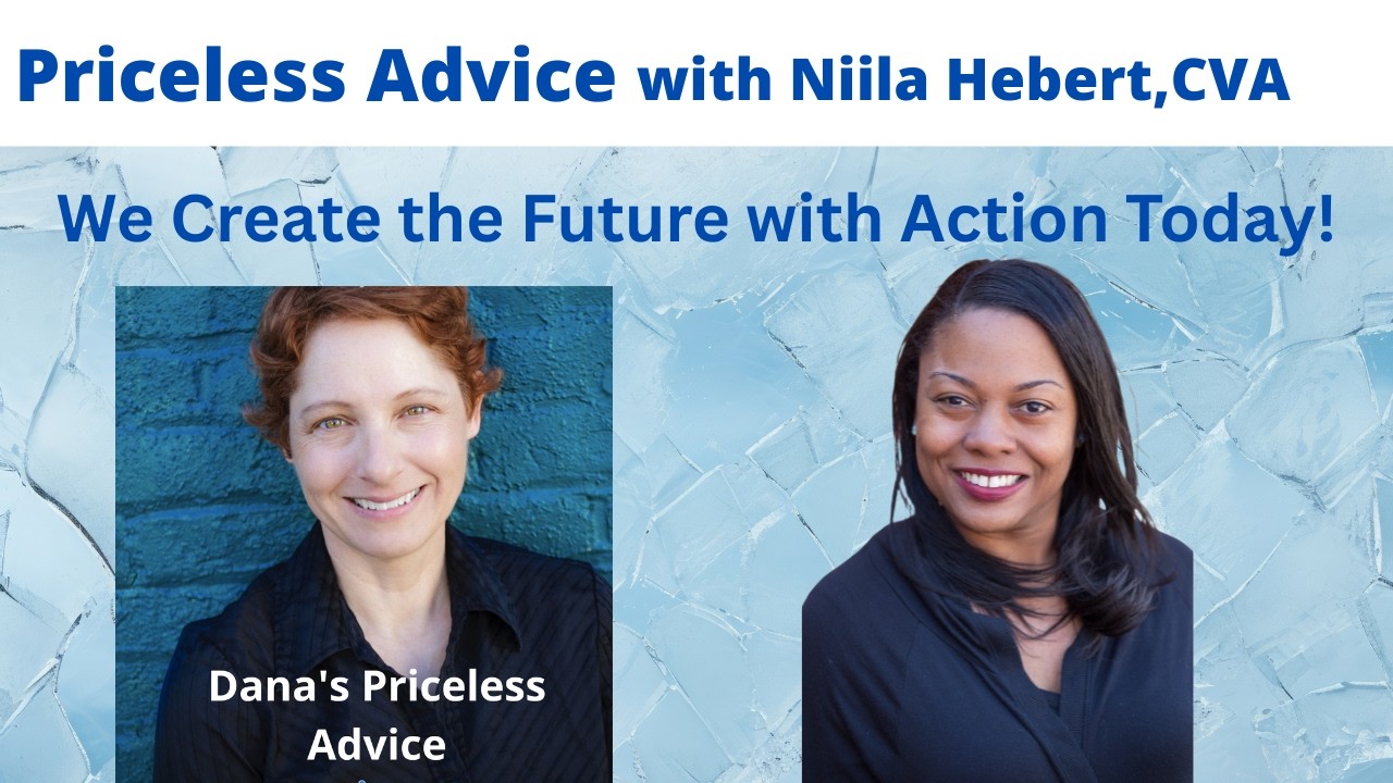 Priceless Advice with MAVA's Niila Hebert CVA "What We Do Today Creates the Future We Want for All!"