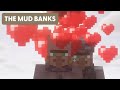 The Mud Banks: Amassing Villagers - Episode 05
