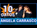 10 Datos CURIOSOS de ÁNGELA CARRASCO