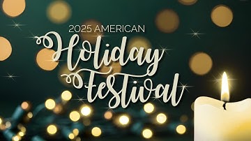 2025 American Holiday Festival