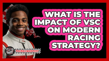 What Is The Impact Of VSC On Modern Racing Strategy? - The Racing Xpert