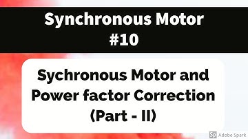 #10 Synchronous Motors and Power factor correction Part II