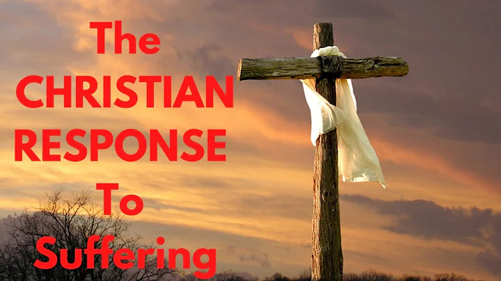 The Christian Response to Suffering | Teaching by ...