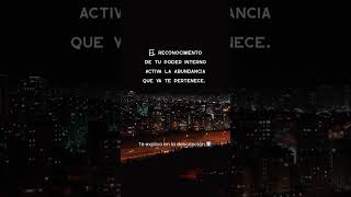 El reconocimiento de tu poder interno activa la abundancia que ya te pertenece.