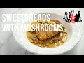 Sweetbreads with Mushrooms | Everyday Gourmet S11 Ep73