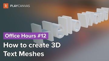 How to create 3D Text Meshes - PlayCanvas Office Hours #12