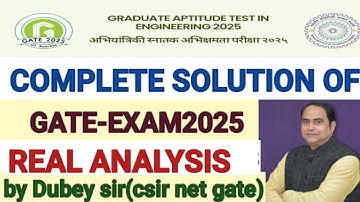 Complete Solution of GATE-2025 Exam. Complete solution of Real Analysis.GATE-2025 .by Dubey Sir