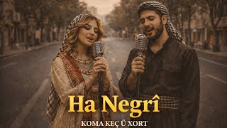 Ha Negrî - (2026) - Koma Keç Û Xort